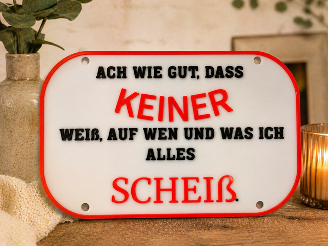 3D Spruchbild „Ach wie gut, dass keiner weiß…“ – Lustiger Spruch aus PETG